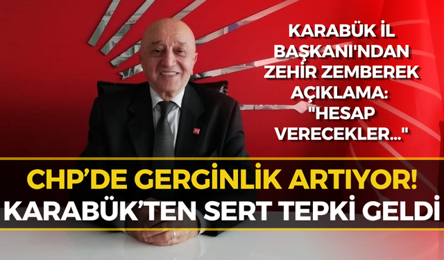Karabük CHP’de Bomba Açıklama: İl Başkanı Yaşar İsyan Etti