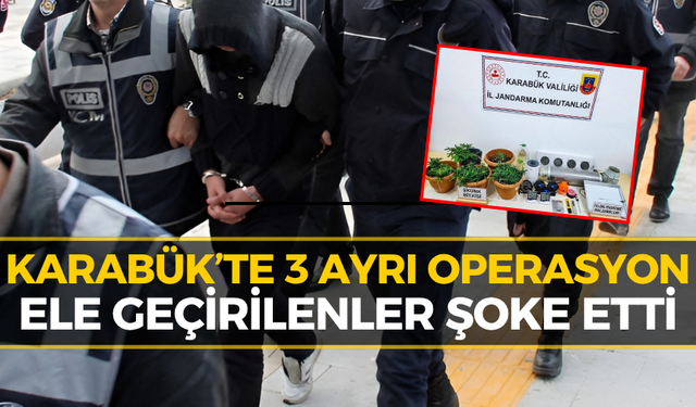 Karabük’te Üç İlçede Operasyon: Çok Sayıda Madde Yakalandı