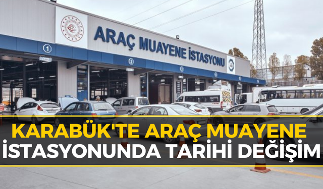 Karabük'te Milyonları İlgilendiren Değişiklik! Araç Muayenesinde Yeni Dönem