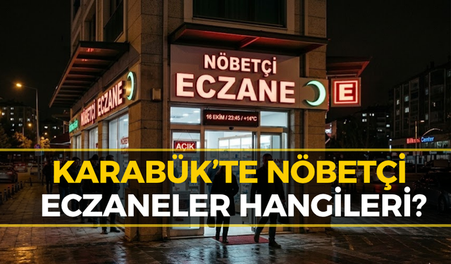 Karabük Nöbetçi Eczaneler - Güncel Liste