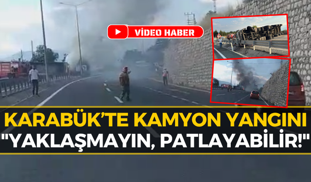 Karabük'te Korku Dolu Anlar: Kamyon Yan Yattı, Yangın Çıktı!
