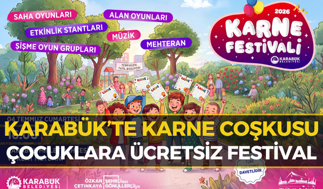 Karabük’te Çocuklara Özel Büyük Şenlik! Karne Festivali Başlıyor