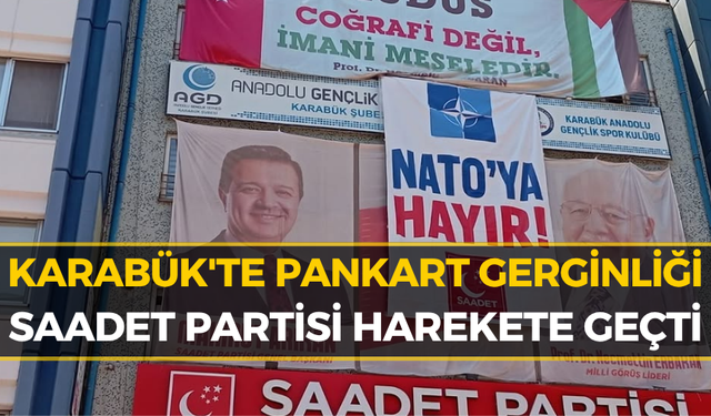 Karabük'te O Pankartın Cezası Gündem Oldu! Saadet Partisi Dava Açıyor