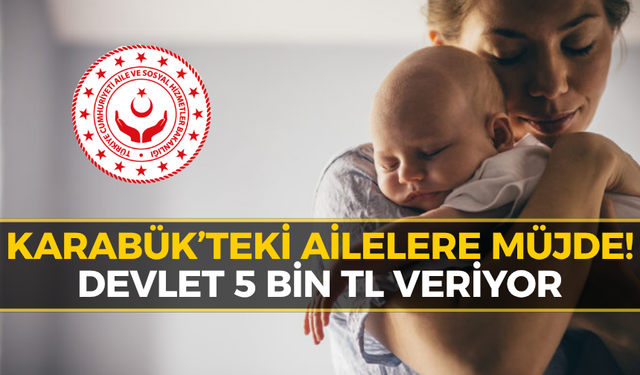 Karabüklü Ailelere 5 Bin TL ve Aylık Destek: Başvurular Sürüyor