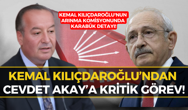 Kılıçdaroğlu'nun Yeni Ekibi Belli Oldu! Cevdet Akay'a Kritik Rol