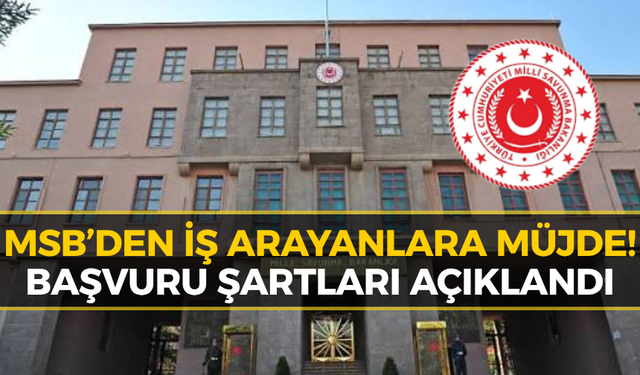 MSB Personel Alımı Başladı: Kimler Başvurabilecek?
