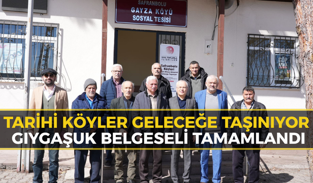 Safranbolu'nun Köyleri "Gıygaşuk" Belgeseliyle Ölümsüzleşti