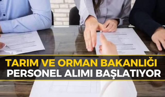 Tarım ve Orman Bakanlığı’nda Sözleşmeli Personel Alınacak!
