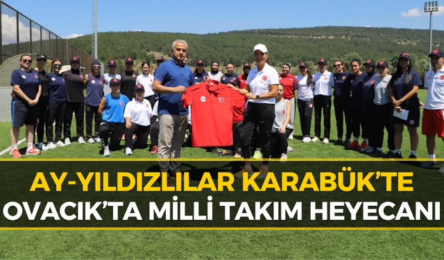 Milli Takım Karabük’te Kampa Girdi! Ovacık’ta Tarihi Hazırlık