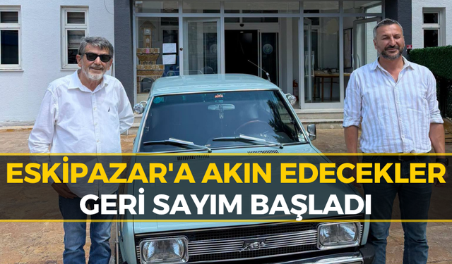 Eskipazar'da Tarihi Buluşma! Nostalji Rüzgarı Esecek...