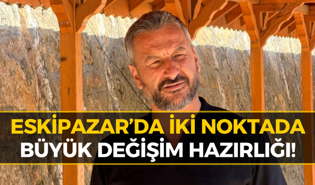 Eskipazar’da Yeni Projeler İçin Düğmeye Basıldı! Cıva Yerinde İnceledi