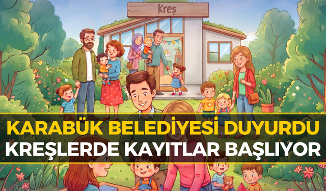 Karabük Belediyesi Kreşleri İçin Kayıtlar Başlıyor!