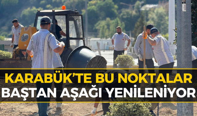 Karabük’te Dikkat Çeken Yenilik! O Alanlar Yenileniyor