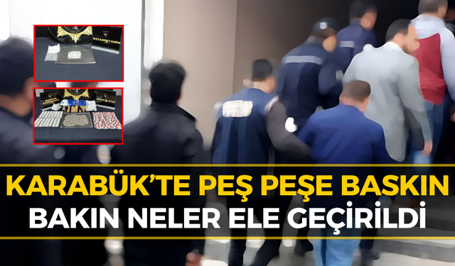 Karabük’te 8 Ayrı Operasyon: Ele Geçirilenler Şaşırttı!