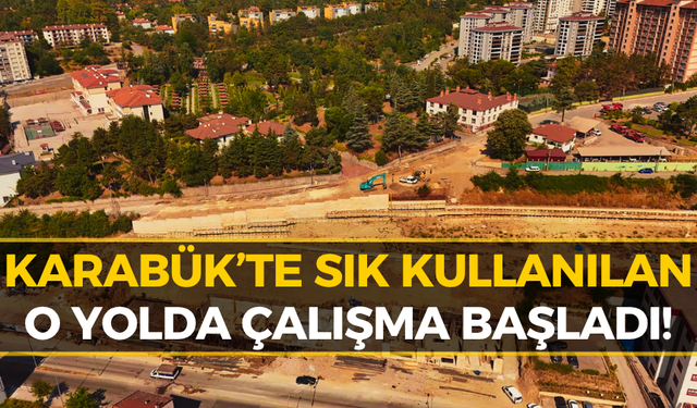 Karabük’te O Noktada Çalışma Başladı! Sürücüleri İlgilendiriyor