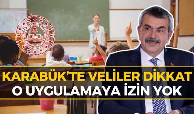 Karabük’te Okullarda Artık Buna İzin Yok: MEB'den Yasak Kararı!
