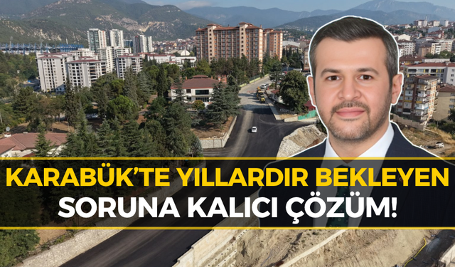 Çetinkaya Duyurdu: Karabük’te O Yol Yeniden Açıldı