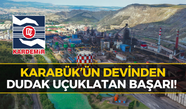 KARDEMİR Kasasını Doldurdu! İlk 6 Ayda Rekor Kâr