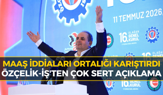 Özçelik-İş'ten Maaş İddialarına Sert Yanıt: "Yalan ve İftira"