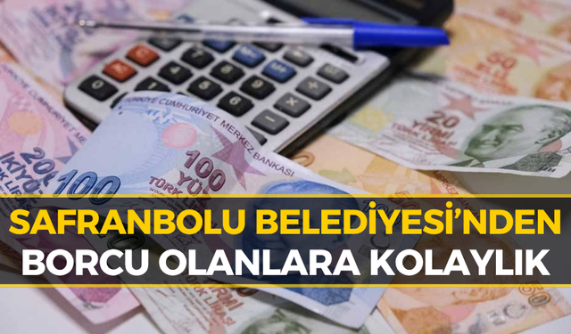 Safranbolu’da Borcu Olanlara Fırsat! 72 Aya Kadar Taksit İmkanı