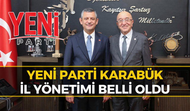 Karabük'te Yeni Parti Dönemi Başladı! İşte İl Yönetiminde Yer Alan İsimler
