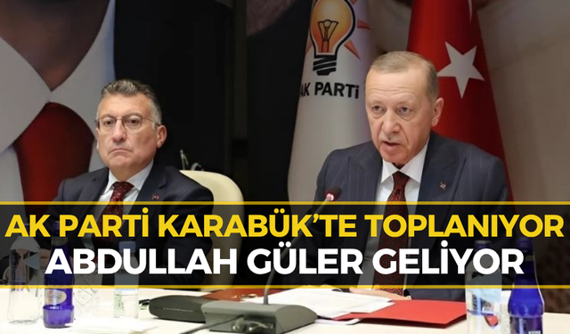 AK Parti Karabük’te Büyük Buluşma: Tarih ve Saat Belli Oldu