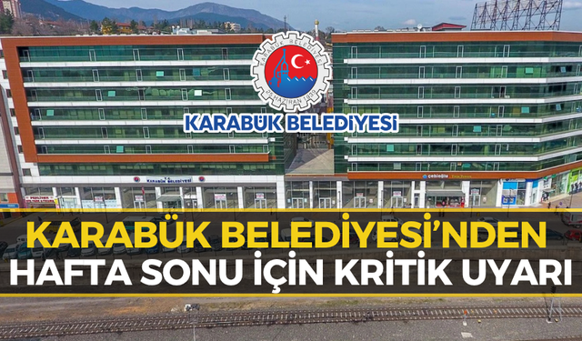 Karabük Belediyesinden 48 Saatlik Kesinti Uyarısı
