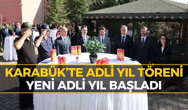 Karabük’te Yeni Adli Yıl Başladı!