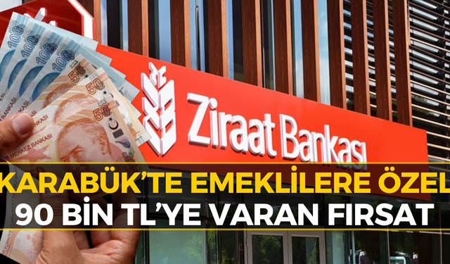 Karabük’te Emekliler İçin Yeni Fırsat: Toplam 90 Bin TL