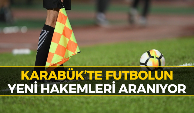 Karabük’te Yeni Hakemler Aranıyor! Son Tarih Belli Oldu