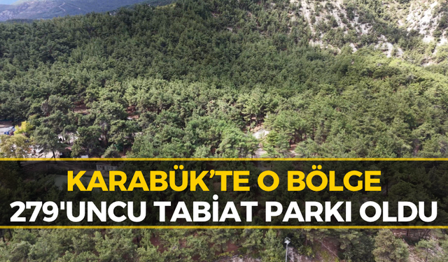 Karabük'te O Alan Tabiat Parkı İlan Edildi