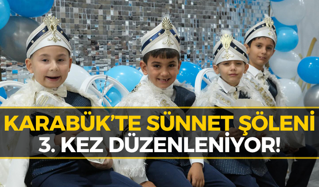 Karabük’te 3. Toplu Sünnet Şöleni Başlıyor!