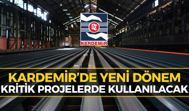 KARDEMİR’den Ses Getirecek Hamle! Yeni Ürünler Üretimde