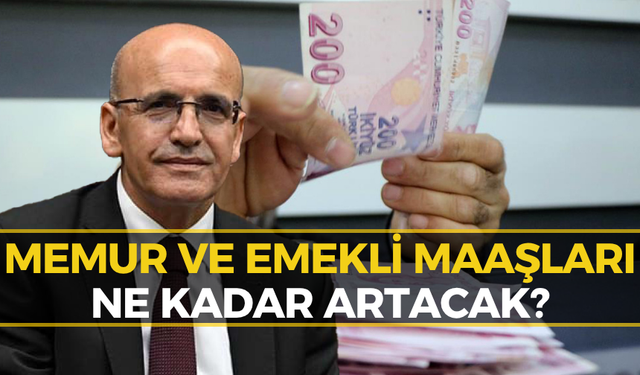 Bakan Şimşek Açıkladı: Memur ve Emeklilere Ne Kadar Zam Yapılacak?