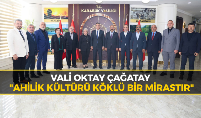 Ahilik Haftası Kutlama Komitesi Vali Çağatay'ı Ziyaret Etti