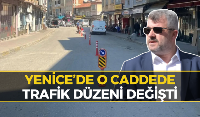 Yenice’de Trafikte Yeni Düzen! O Cadde İçin Harekete Geçildi