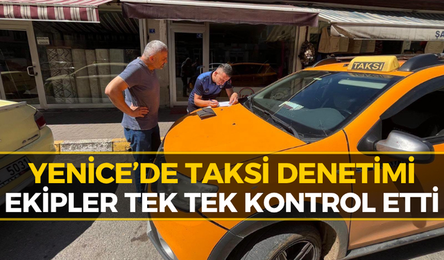 Yenice’de Ticari Taksilere Sıkı Denetim...