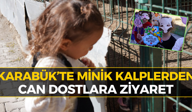 Karabük’te Yürek Isıtan Buluşma: Minikler Can Dostlarla Bir Arada