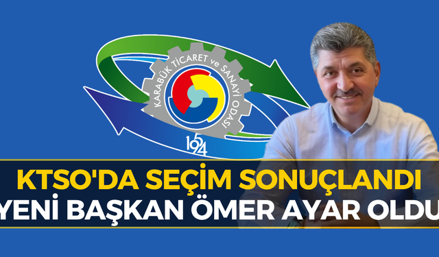 Karabük TSO’da Yeni Başkan Ömer Ayar Oldu