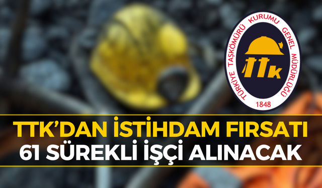 TTK Personel Alımı Yapacak! İşte 61 Kişilik Kontenjanın Detayları
