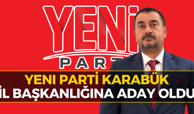 Erdal Demir, Yeni Parti Karabük İl Başkanlığına Aday