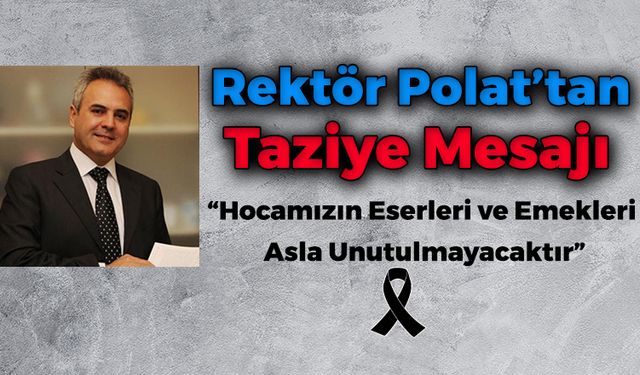 Rektör Polat'tan Taziye Mesajı