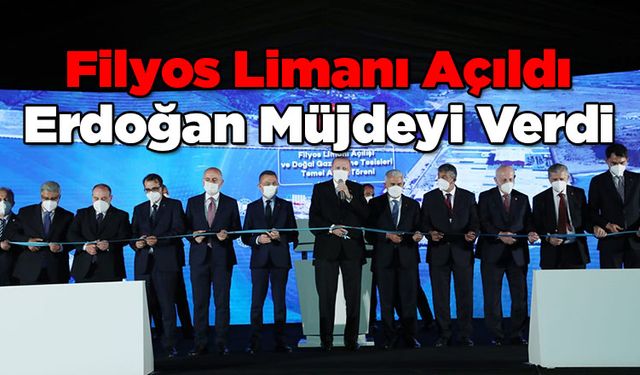 Filyos Limanı Açıldı Erdoğan Müjdeyi Açıkladı