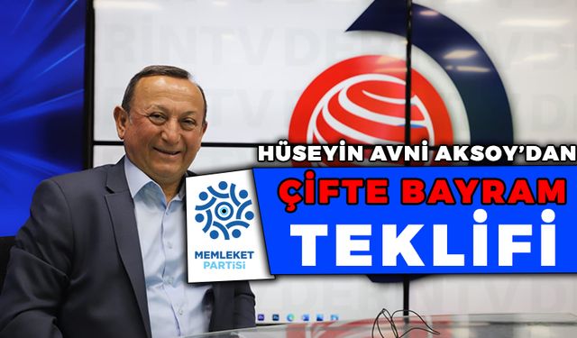 Hüseyin Avni Aksoy'dan Çifte Bayram Müjdesi