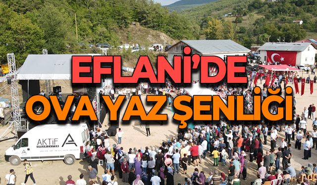 Eflanililer Ova Yaz Şenliğinde Eğlendi