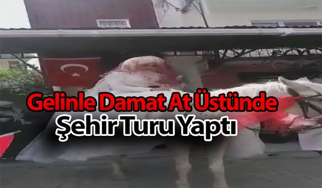 Gelinle Damat Düğüne At Üstünde Şehir Turu Atarak Gitti