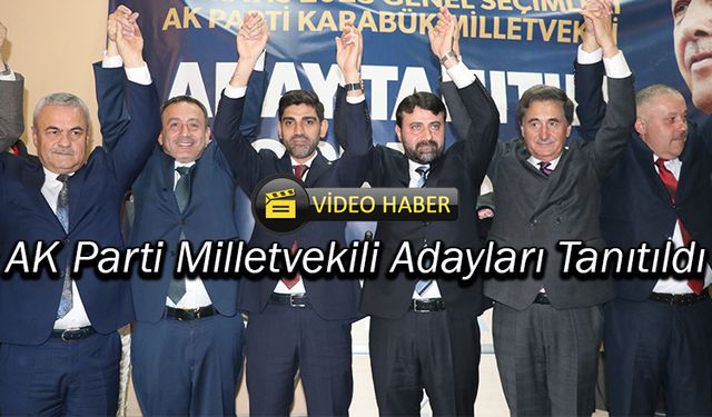 Karabük'te AK Parti Milletvekili Adayları Tanıtıldı