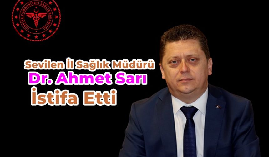 Karabük İl Sağlık Müdürü Ahmet Sarı İstifa Etti
