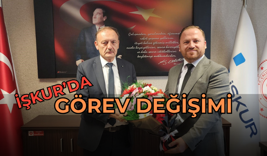 İŞKUR’da Görev Değişimi: Yeni Müdür Sarıçam Oldu