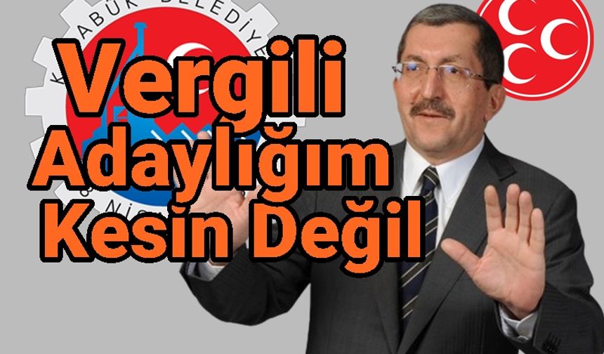 Karabük Belediye Başkanı Rafet Vergili Kesin Aday Değil!